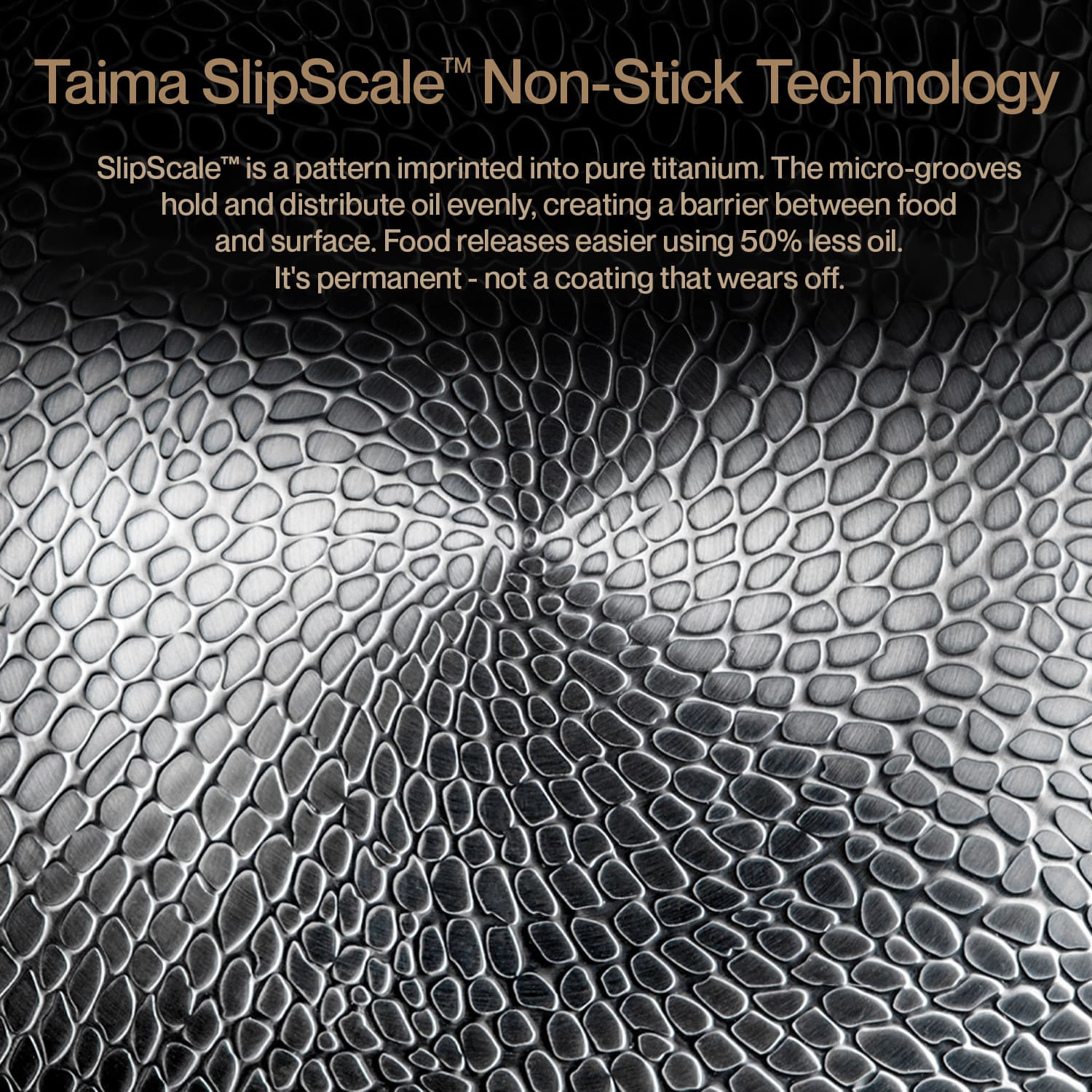 Text about Taima SlipScale Non-Stick Technology on a titanium surface with micro-grooves.